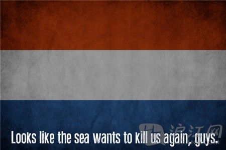 5. The Netherlands  Looks like the sea wants to kill us again, guys. СǣҪɵˡ
