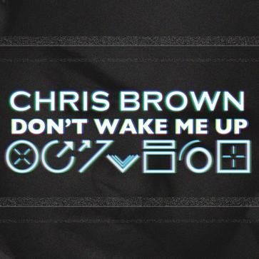 ʮChris BrownDon't Wake Me Up