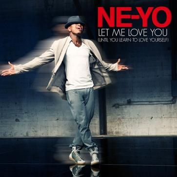 Ne-YoLet Me Love You (Until You Learn to Love Yourself)